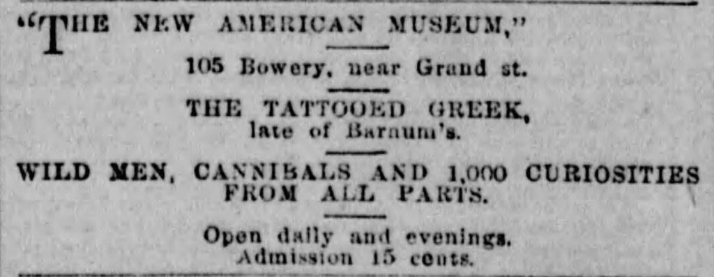 New American Museum, The Tattooed Greek Late of Barnum's. 1876 Dec 12 New York Daily Herald pg. 2